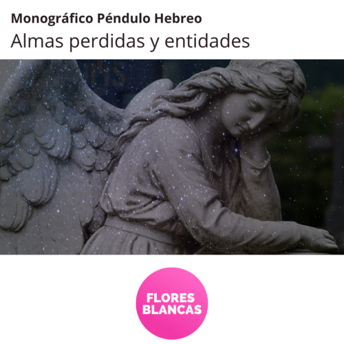 Monográfico: ALMAS PERDIDAS Y ENTIDADES.